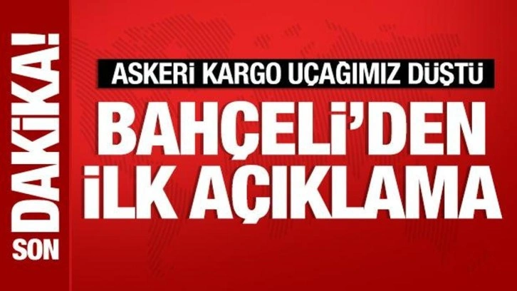 Bahçeli'den düşen kargo uçağıyla ilgili açıklama