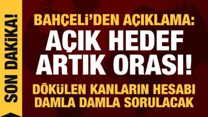 Bah&ccedil;eli: D&ouml;k&uuml;len kanın hesabını damla damla soracağız!