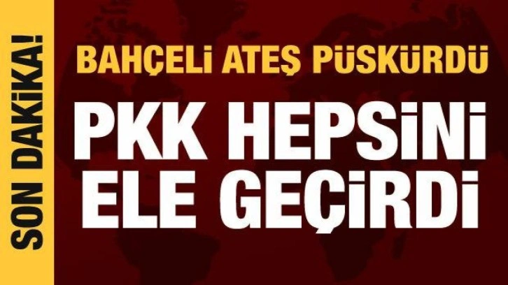 Bah&ccedil;eli: PKK hepsini ele ge&ccedil;irdi