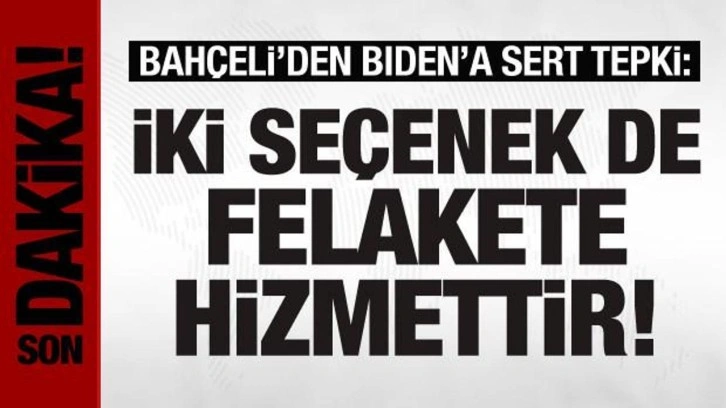 Bah&ccedil;eli'den Biden'a tepki: Tarihi bir yanlıştır!