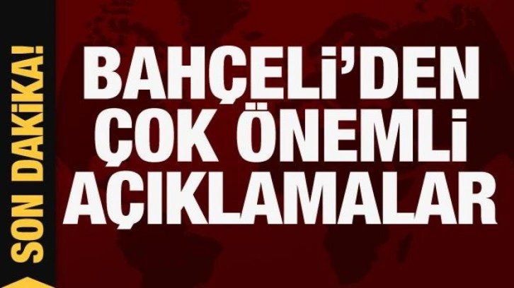 Bah&ccedil;eli'den &ccedil;ok &ouml;nemli a&ccedil;ıklamalar