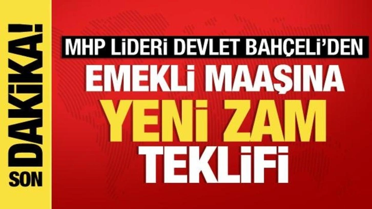 Bah&ccedil;eli'den emekli maaşlarına yeni zam teklifi