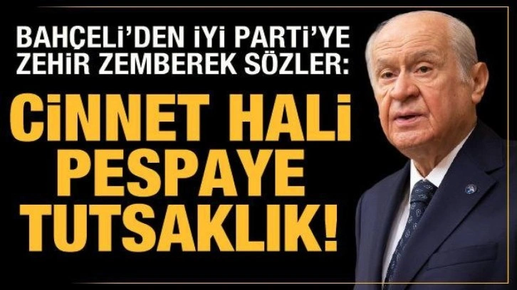 Bah&ccedil;eli'den İYİ Parti'ye sert s&ouml;zler: Cinnet hali!