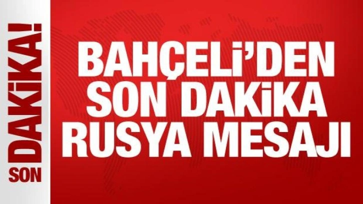 Bah&ccedil;eli'den son dakika Rusya a&ccedil;ıklaması: Ruleti Putin kazanmıştır!