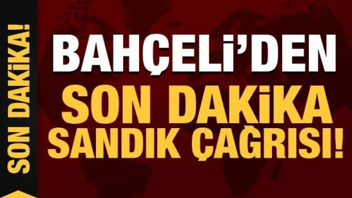 Bah&ccedil;eli'den son dakika sandık &ccedil;ağrısı!