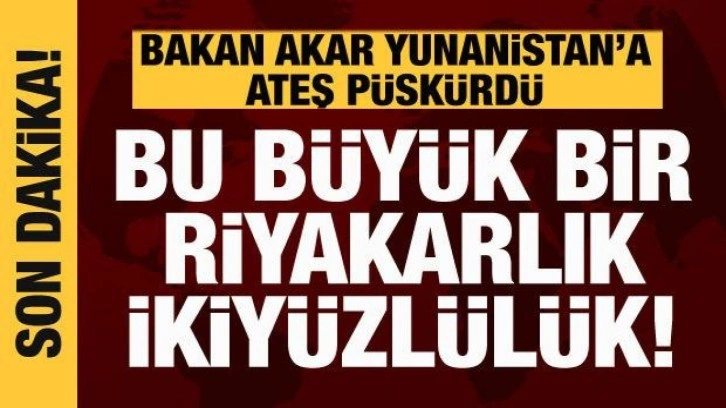 Bakan Akar, Yunanistan&rsquo;a ateş p&uuml;sk&uuml;rd&uuml;: Tarihten ders alın, akıllı olun!