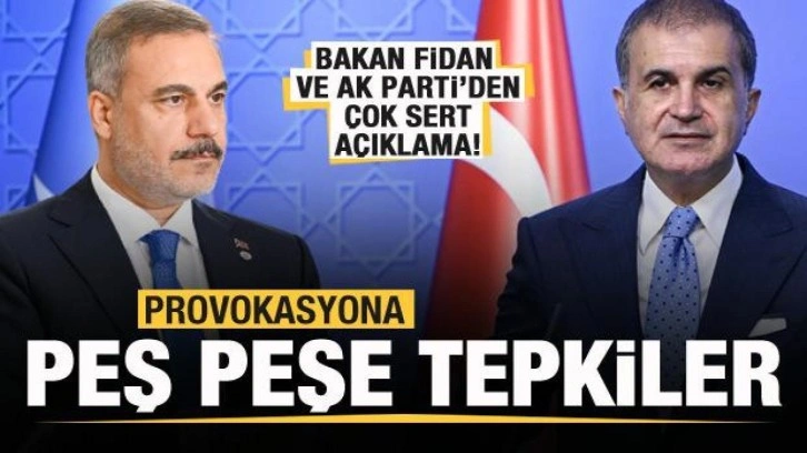 Bakan Fidan ve AK Parti'den skandal olaya b&uuml;y&uuml;k tepki!