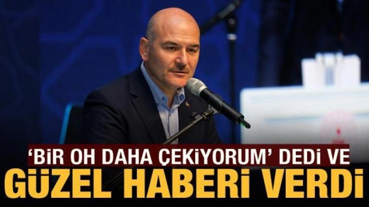 Bakan Soylu: Bir oh daha &ccedil;ekiyorum