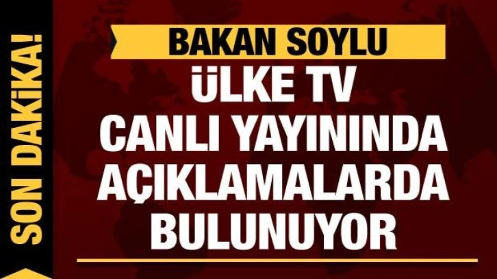 Bakan Soylu'dan &Uuml;LKE TV canlı yayınında kritik a&ccedil;ıklamalar!