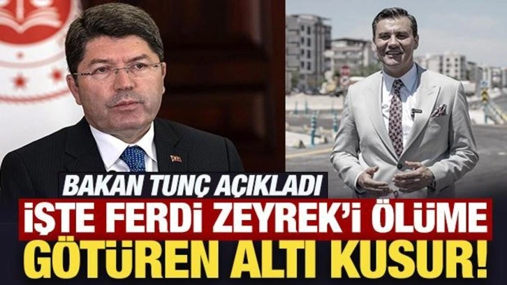 Bakan Tunç, Ferdin Zeyrek soruşturmasında bilirkişi raporunu paylaştı