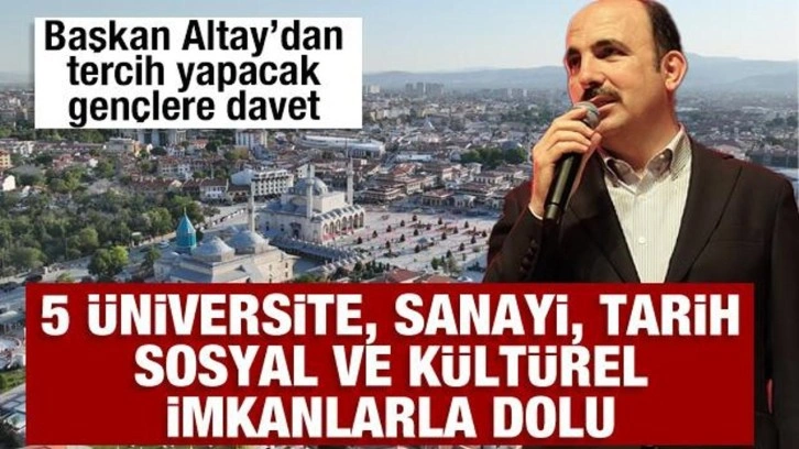 Başkan Altay üniversite tercihi yapacak gençleri huzur şehri Konya’ya davet etti