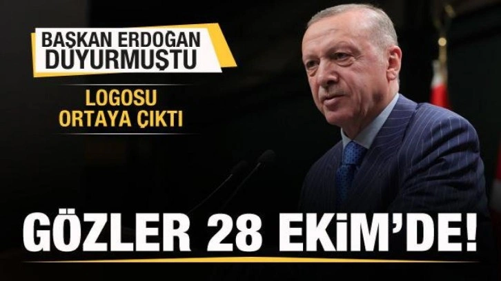 Başkan Erdoğan duyurmuştu! Logosu ortaya &ccedil;ıktı! G&ouml;zler 28 Ekim'e &ccedil;evrildi
