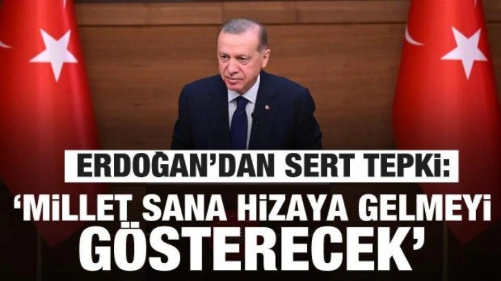Başkan Erdoğan: Millet sana hizaya gelmeyi g&ouml;sterecek