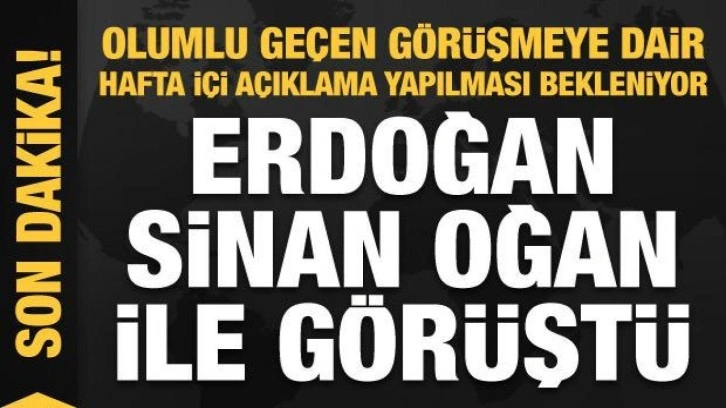 Başkan Erdoğan Sinan Oğan'la g&ouml;r&uuml;şt&uuml;