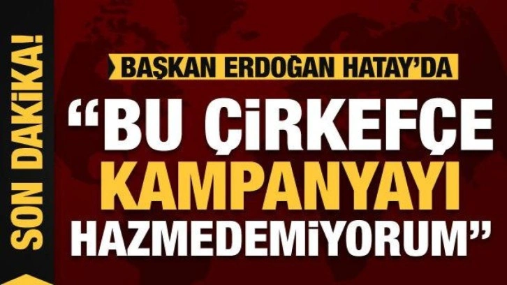 Başkan Erdoğan'dan Hatay'da &ouml;nemli a&ccedil;ıklamalar