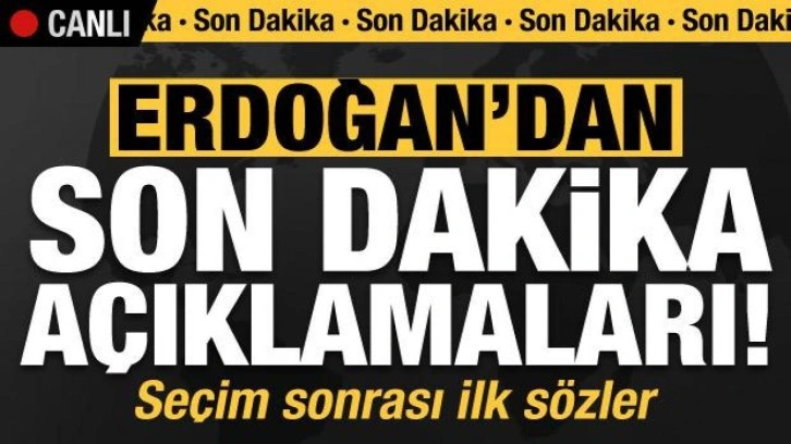 Başkan Erdoğan'dan son dakika a&ccedil;ıklaması!