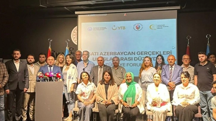 &ldquo;Batı Azerbaycan Ger&ccedil;ekleri Uluslararası D&uuml;zeyde&rdquo; T&uuml;rkiye Forumu d&uuml;zenlendi