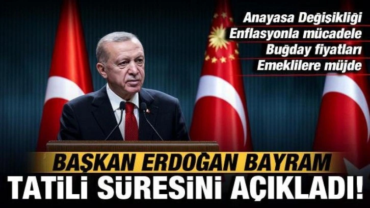 Bayram tatili ka&ccedil; g&uuml;n olacak? Cumhurbaşkanı Erdoğan a&ccedil;ıkladı!