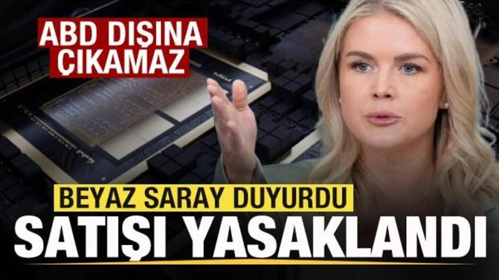 Beyaz Saray duyurdu: Satışı yasaklandı! ABD dışına çıkamaz