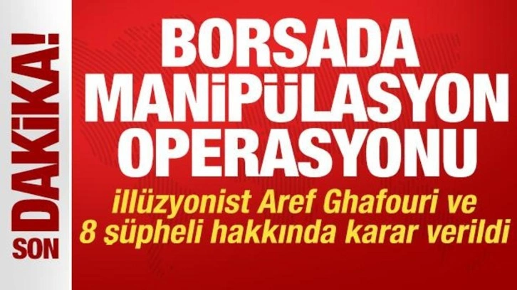 Borsada manipülasyon operasyonu: Aref Ghafouri dahil 8 kişi hakkında yeni gelişme