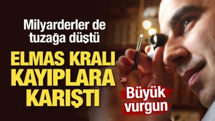 Büyük vurgun yapan elmas kralı kayıplara karıştı! Milyarderler de tuzağa düştü