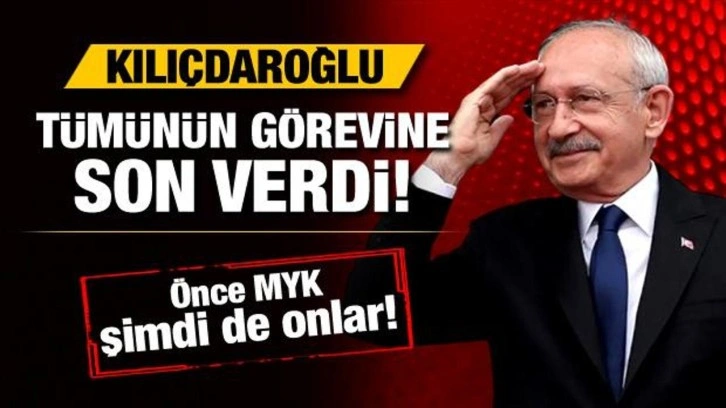 CHP lideri Kemal Kılı&ccedil;daroğlu'ndan flaş karar! Tamamının g&ouml;revine son verdi!