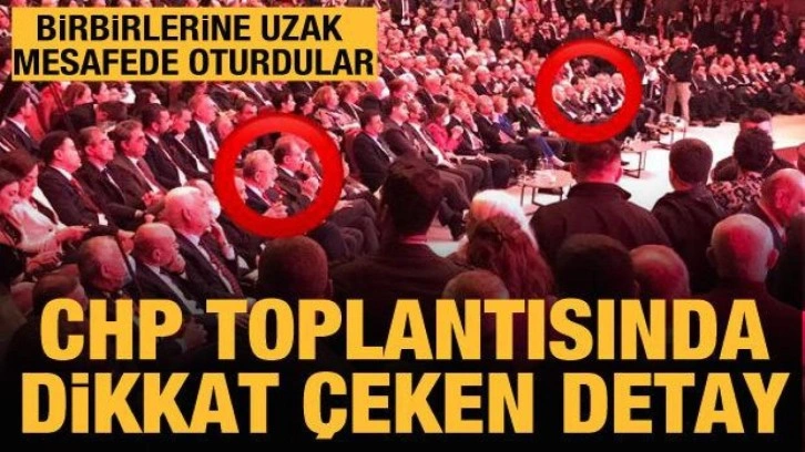CHP toplantısında dikkat &ccedil;eken ayrıntılar: El sıkışmadılar, uzak oturdular!