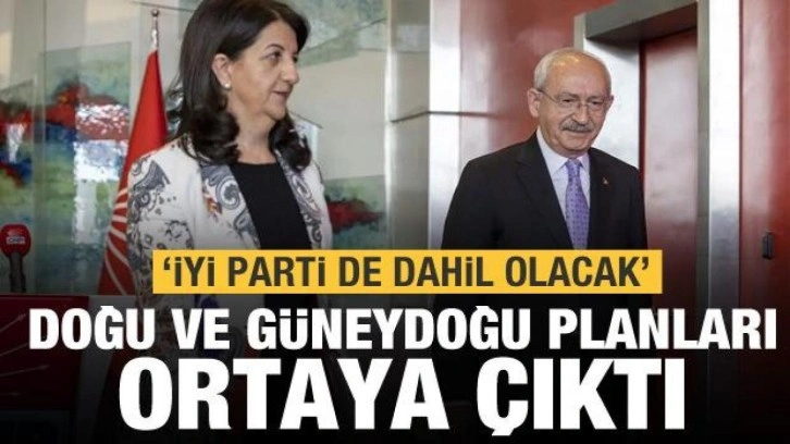 CHP ve HDP'nin doğu ve g&uuml;neydoğu planları ortaya &ccedil;ıktı! İYİ Parti de işin i&ccedil;inde