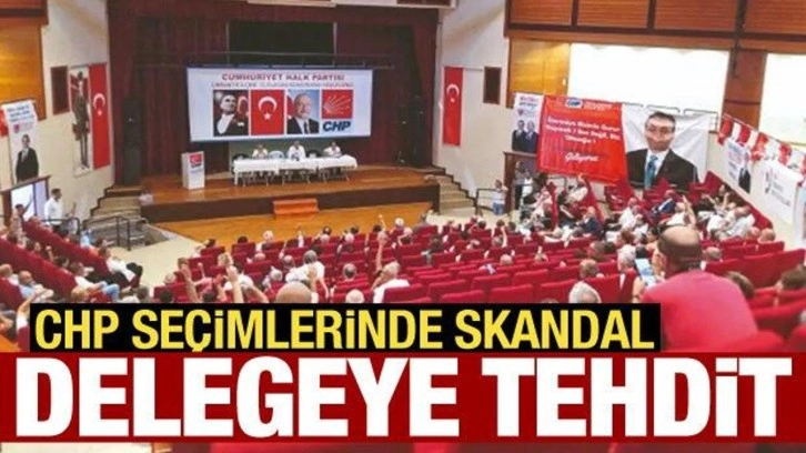 CHP'nin delege se&ccedil;imlerinde "işten atarız" tehdidi