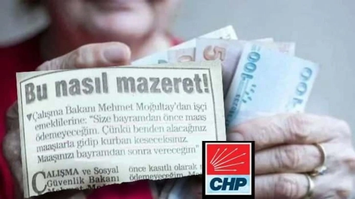 CHP'nin emekli politikası: Maaşınızı bayramdan &ouml;nce &ouml;demeyiz, kurbanlık alırsınız!