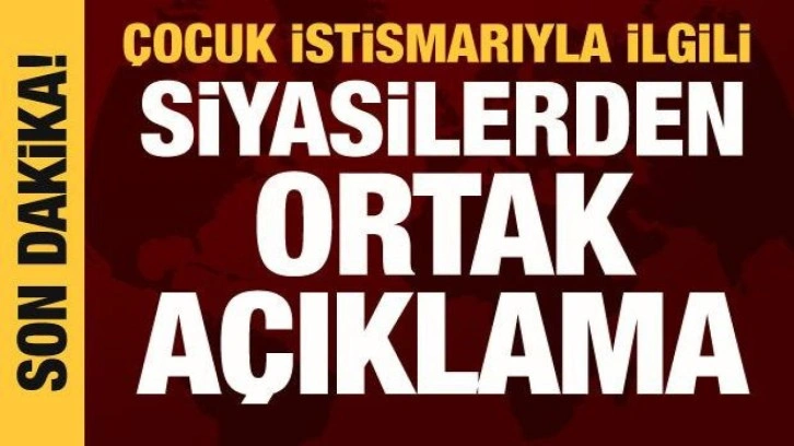&Ccedil;ocuk istismarıyla ilgili bakanlık devrede! Siyasilerden a&ccedil;ıklama