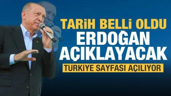 Cumhurbaşkanı Erdoğan a&ccedil;ıklayacak! Tarih belli oldu...T&uuml;rkiye sayfası a&ccedil;ılıyor