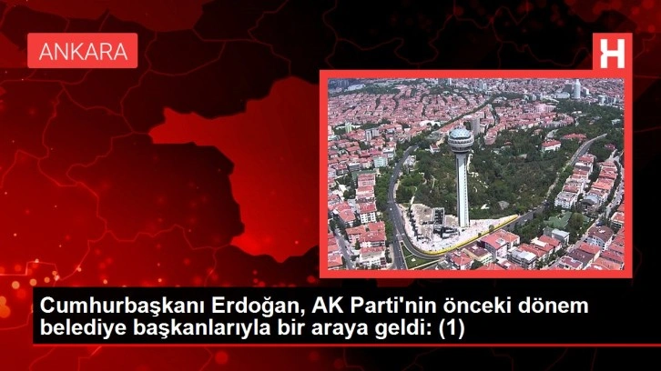 Cumhurbaşkanı Erdoğan, AK Parti'nin &ouml;nceki d&ouml;nem belediye başkanlarıyla bir araya geldi: (1)