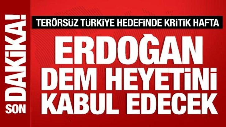 Cumhurbaşkanı Erdoğan, bugün DEM heyetini kabul edecek
