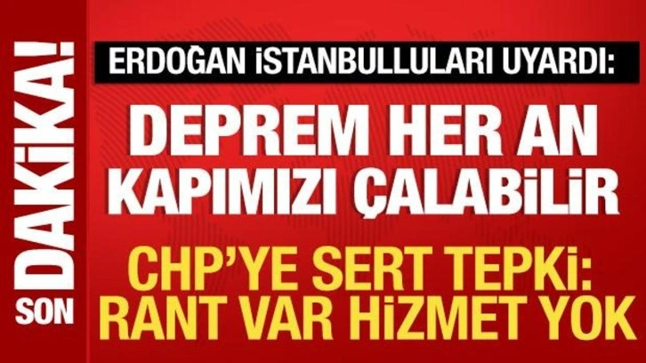 Cumhurbaşkanı Erdoğan'dan İstanbullulara deprem mesajı