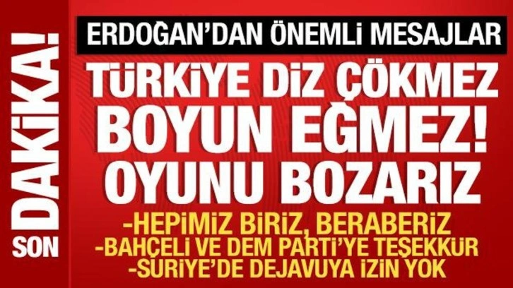Cumhurbaşkanı Erdoğan: Her oyunu bozarız!