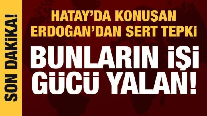 Cumhurbaşkanı Erdoğan: Kılı&ccedil;daroğlu'nun işi g&uuml;c&uuml; yalan!