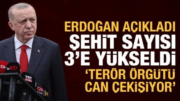 Cumhurbaşkanı Erdoğan: Pen&ccedil;e Kilit'te şehit sayısı 3'e y&uuml;kseldi