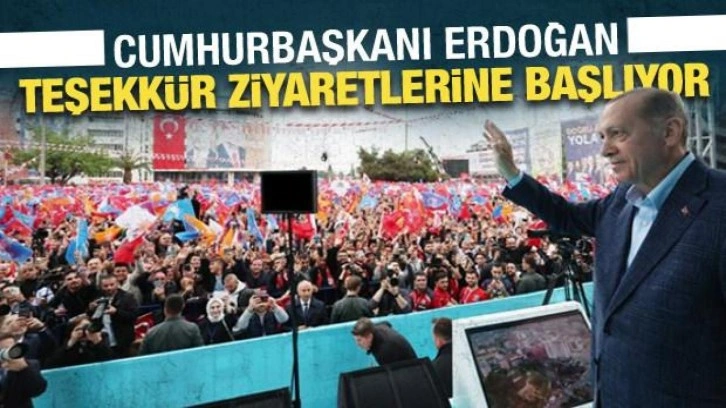 Cumhurbaşkanı Erdoğan teşekk&uuml;r ziyaretlerine başlıyor