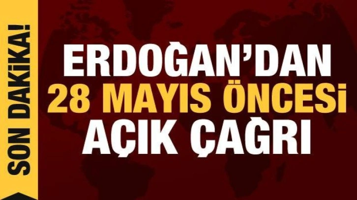 Cumhurbaşkanı Erdoğan'dan 28 Mayıs &ouml;ncesi &ccedil;ağrı: Yeni d&ouml;nemin kapılarını birlikte a&ccedil;alım