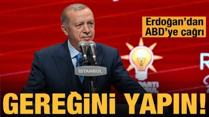 Cumhurbaşkanı Erdoğan'dan ABD'ye &ccedil;ağrı: Gereğini yapın!