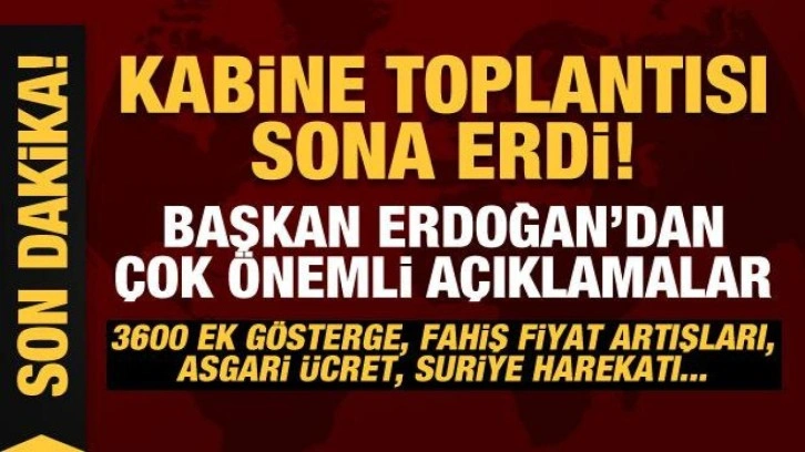 Cumhurbaşkanı Erdoğan'dan Kabine Toplantısı sonrası son dakika a&ccedil;ıklamalar!