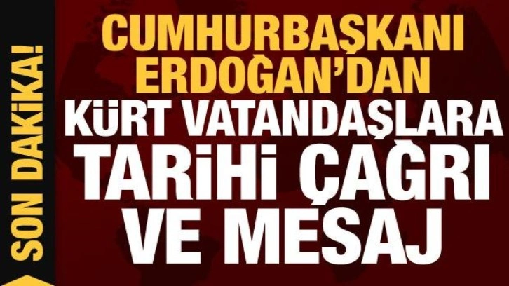Cumhurbaşkanı Erdoğan'dan K&uuml;rt vatandaşlara tarihi &ccedil;ağrı ve mesaj