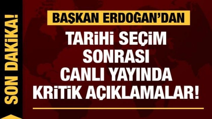 Cumhurbaşkanı Erdoğan'dan ortak yayında son dakika kritik a&ccedil;ıklamalar!