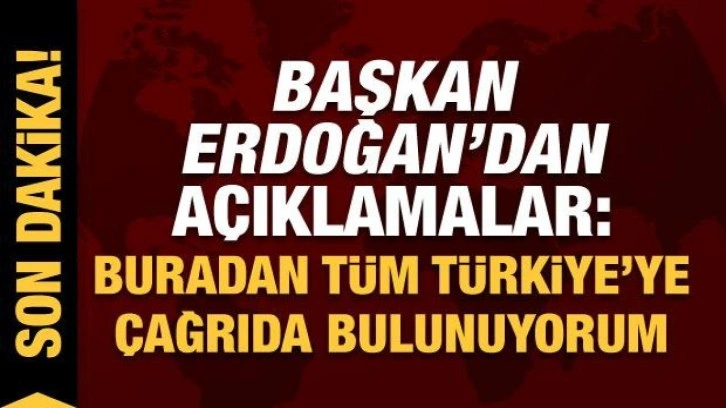 Cumhurbaşkanı Erdoğan'dan son dakika &ouml;nemli a&ccedil;ıklamalar