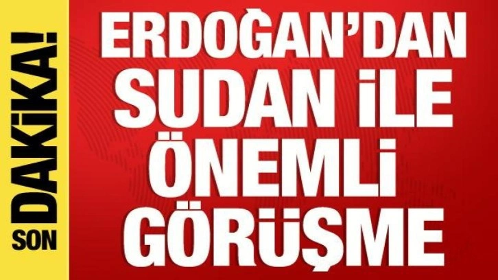 Cumhurbaşkanı Erdoğan'dan Sudan ile &ouml;nemli g&ouml;r&uuml;şme