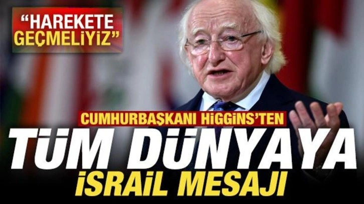 Cumhurbaşkanı Higgins'ten tüm dünyaya İsrail mesajı! 