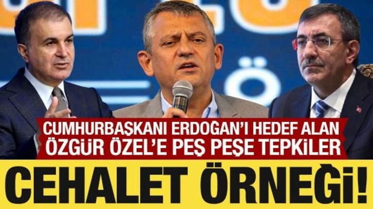 Cumhurbaşkanı Yardımcısı Yılmaz'dan ve Ömer Çelik'ten Özgür Özel'e tepki