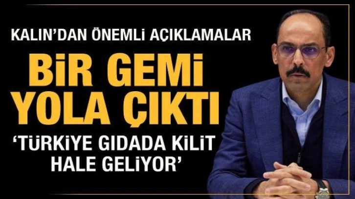 Cumhurbaşkanlığı S&ouml;zc&uuml;s&uuml; Kalın: T&uuml;rkiye gıdada kilit hale geliyor
