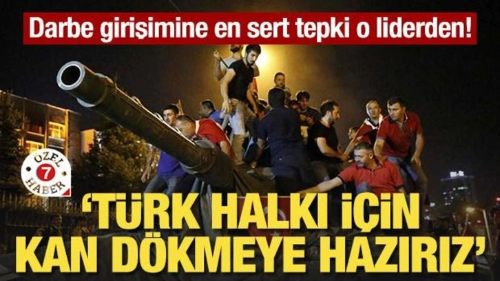 Darbe girişimine en sert tepki o liderden! 